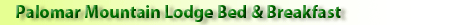 Palomar Mountain Lodge Bed & Breakfast